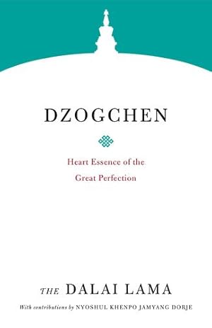 Seller image for Dzogchen: Heart Essence of the Great Perfection (Core Teachings of Dalai Lama) by Lama, The Dalai [Paperback ] for sale by booksXpress