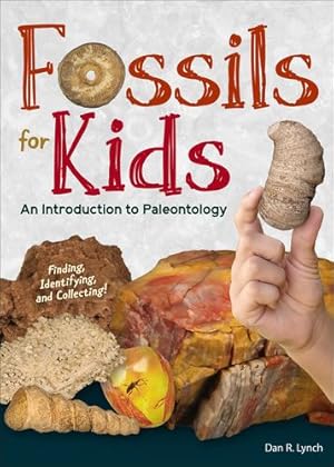 Bild des Verkufers fr Fossils for Kids: Finding, Identifying, and Collecting (Nature Books for Kids) by Lynch, Dan R. [Paperback ] zum Verkauf von booksXpress