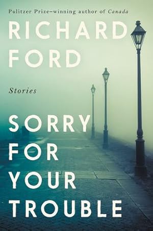 Immagine del venditore per Sorry for Your Trouble by Ford, Richard [Hardcover ] venduto da booksXpress