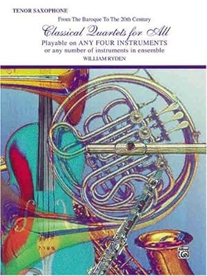 Image du vendeur pour Classical Quartets for All (From the Baroque to the 20th Century): Tenor Saxophone (For All Series) by Ryden, William [Paperback ] mis en vente par booksXpress