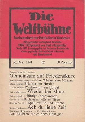 Bild des Verkufers fr Die Weltbhne. Heft 52, Dezember 1978. 73. Jahrgang. Wochenschrift fr Politik - Kunst - Wirtschaft. --- Aus dem Inhalt: Gordon Schaffer - Wir sind gemeinsam gewachsen / Heinz Mohrmann - Wieder bei Marx / Heinz Kamnitzer - Blutige Jahreswende XIII. / Klaus Hpcke - Briefpartner Herder / Gnther Cwojdrak - Spa mit Fo und Brecht / Lothar Kusche - Washington, im Herbst / Hans-Joachim Dubrowsky - Neue Scheine, neue Mnzen / Gnter Hhne- Bauhaus mit offenen Tren / Buchbesprechungen / Bemerkungen. --- 1905 gegrndet von Siegfried Jacobsohn, 1926 - 1933 geleitet von Carl v. Ossietzky, wiedergegrndet 1946 von Maud v. Ossietky und Hans Leonhard. zum Verkauf von Antiquariat Carl Wegner