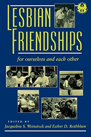 Seller image for Lesbian Friendships: For Ourselves and Each Other (The Cutting Edge: Lesbian Life and Literature Series) [Paperback ] for sale by booksXpress