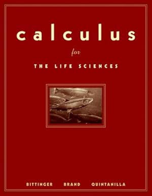 Imagen del vendedor de Calculus for the Life Sciences by Bittinger, Marvin L., Brand, Neal, Quintanilla, John [Hardcover ] a la venta por booksXpress