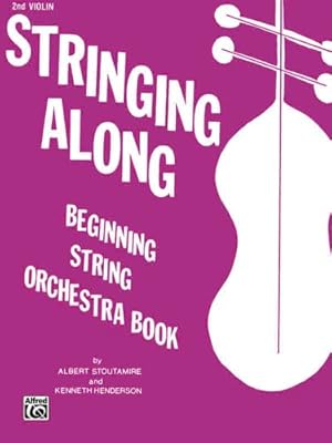 Seller image for Stringing Along, Beginning String Orchestra Book: 2nd Violin by Stoutamire, Albert, Henderson, Kenneth [Paperback ] for sale by booksXpress