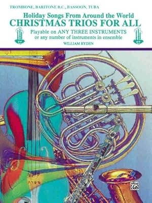 Imagen del vendedor de Christmas Trios for All (Holiday Songs from Around the World): Trombone, Baritone B.C., Bassoon, Tuba (For All Series) by Ryden, William [Paperback ] a la venta por booksXpress