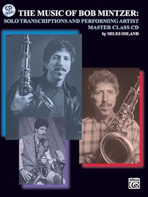 Seller image for The Music of Bob Mintzer (Solo Transcriptions and Performing Artist Master Class): Saxophone, Book & CD by Mintzer, Bob, Osland, Miles [Paperback ] for sale by booksXpress