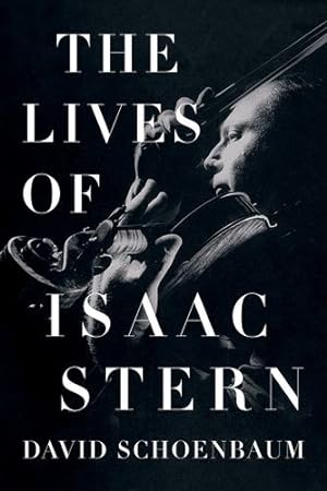 Seller image for The Lives of Isaac Stern by Schoenbaum, David [Hardcover ] for sale by booksXpress