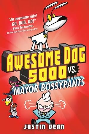 Image du vendeur pour Awesome Dog 5000 vs. Mayor Bossypants (Book 2) by Dean, Justin [Library Binding ] mis en vente par booksXpress