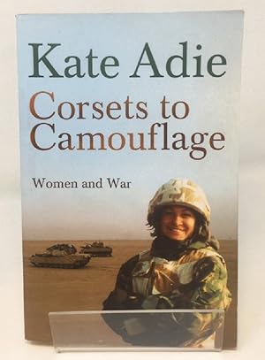 Immagine del venditore per Corsets To Camouflage: Women and War venduto da Cambridge Recycled Books