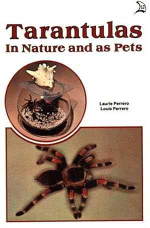 Seller image for Tarantulas in Nature and As Pets by Perrero, Laurie, Perrero, Louise [Paperback ] for sale by booksXpress