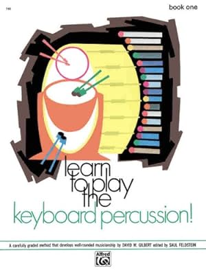 Seller image for Learn to Play Keyboard Percussion , Bk 1: A Carefully Graded Method That Develops Well-Rounded Musicianship [Soft Cover ] for sale by booksXpress