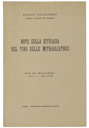 NOTE SULLA EFFICACIA DEL TIRO DELLE MITRAGLIATRICI. Estratto dalla "Rivista di Fanteria" Anno II ...