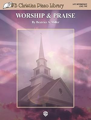 Immagine del venditore per WB Christian Piano Library: Worship & Praise by Miller, Beatrice A. [Paperback ] venduto da booksXpress