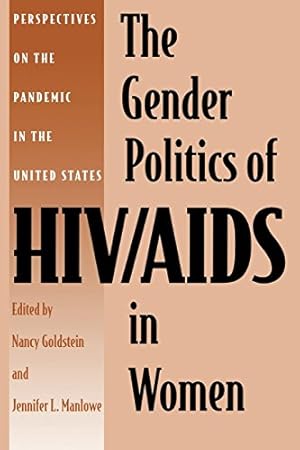 Seller image for The Gender Politics of HIV/AIDS in Women: Perspectives on the Pandemic in the United States [Hardcover ] for sale by booksXpress