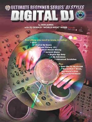 Seller image for Ultimate Beginner DJ Styles: Digital DJ, Book & 2 CDs (The Ultimate Beginner Series) by James, Ben, Webb, Gerald \World Wide\ [Paperback ] for sale by booksXpress