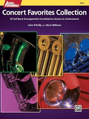 Image du vendeur pour Accent on Performance Concert Favorites Collection: 22 Full Band Arrangements Correlated to Accent on Achievement (Tuba) [Paperback ] mis en vente par booksXpress