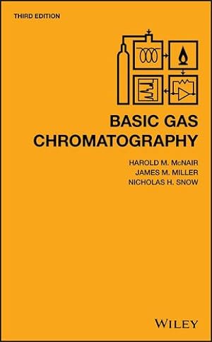 Seller image for Basic Gas Chromatography by McNair, Harold M., Miller, James M., Snow, Nicholas H. [Hardcover ] for sale by booksXpress