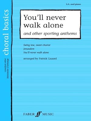 Seller image for You'll Never Walk Alone: And Other Sporting Anthems (Faber Edition: Choral Basics) by Gazard, Patrick [Paperback ] for sale by booksXpress