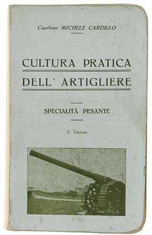 CULTURA PRATICA DELL'ARTIGLIERE. Specialità pesanre.: