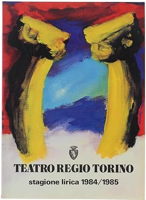 TEATRO REGIO TORINO. Stagione Lirica 1984/1985. I due Foscari, Maria d'Alessandria, Ballet Theatr...