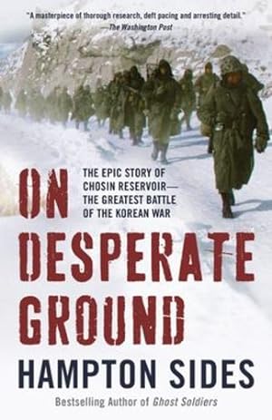 Seller image for On Desperate Ground: The Marines at The Reservoir, the Korean War's Greatest Battle by Sides, Hampton [Paperback ] for sale by booksXpress