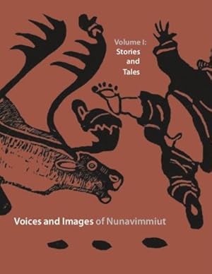 Seller image for Voices and Images of Nunavimmiut: Volume I: Stories and Tales [Hardcover ] for sale by booksXpress