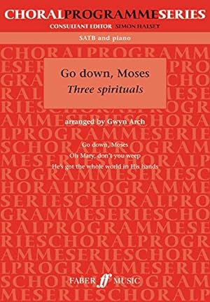 Imagen del vendedor de Go Down, Moses: Three Spirituals (Faber Edition: Choral Programme Series) [Soft Cover ] a la venta por booksXpress