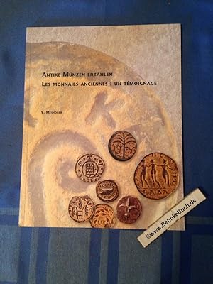 Antike Münzen erzählen = Les monnaies anciennes: un témoignage. Israel-Museum, Jerusalem. Y. Mesh...