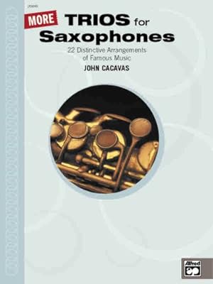 Image du vendeur pour More Trios for Saxophones (John Cacavas Trio Series) by Cacavas, John [Paperback ] mis en vente par booksXpress