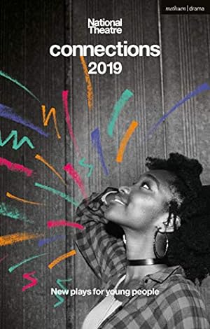 Seller image for National Theatre Connections 2019 (Modern Plays) by Drummond, Rob, Leyshon, Nell, Hims, Katie, Wells, Tom, Smith, Ben Bailey, Lincoln, Lajaune, King, Dawn, Lomas, Laura, Soper, Katherine, Kuffuor, Benjamin, Barnes, Luke [Paperback ] for sale by booksXpress