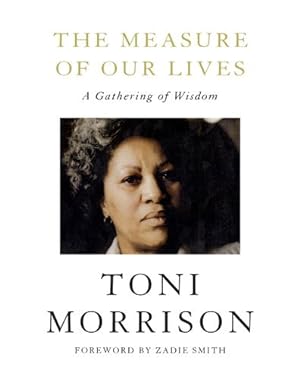 Seller image for The Measure of Our Lives: A Gathering of Wisdom by Morrison, Toni [Hardcover ] for sale by booksXpress