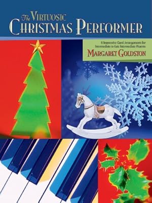 Image du vendeur pour The Virtuosic Christmas Performer: 8 Impressive Carol Arrangements for Intermediate to Late Intermediate Pianists [Soft Cover ] mis en vente par booksXpress