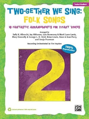 Seller image for Two-Gether We Sing Folk Songs: 10 Fantastic Arrangements for 2-Part Voices (Kit), Book & CD by Albrecht, Sally K., Althouse, Jay, Brownsey, Lois, Lantz, Marti Lunn, Donnelly, Mary [Paperback ] for sale by booksXpress