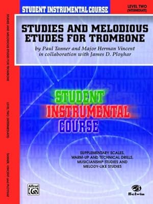 Seller image for Student Instrumental Course Studies and Melodious Etudes for Trombone: Level II by Tanner, Paul, Vincent, Herman, Ployhar, James D. [Paperback ] for sale by booksXpress