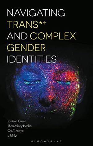 Seller image for Navigating Trans and Complex Gender Identities by Green, Jamison, Hoskin, Rhea Ashley, Mayo, Cris, Miller, sj [Paperback ] for sale by booksXpress