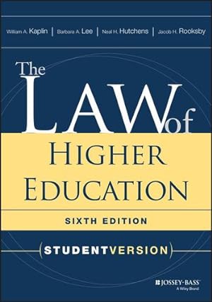Seller image for The Law of Higher Education: Student Version by Kaplin, William A., Lee, Barbara A., Hutchens, Neal H., Rooksby, Jacob H. [Paperback ] for sale by booksXpress