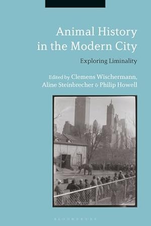 Seller image for Animal History in the Modern City: Exploring Liminality [Paperback ] for sale by booksXpress