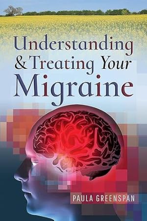 Seller image for Understanding & Treating Your Migraine by Greenspan, Paula [Paperback ] for sale by booksXpress