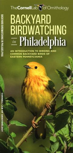 Immagine del venditore per Backyard Birdwatching in Philadelphia: An Introduction to Birding and Common Backyard Birds of Eastern Pennsylvania (Wildlife and Nature Identification) by Waterford Press, The Cornell Lab of Ornithology [Pamphlet ] venduto da booksXpress