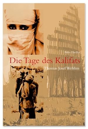 Bild des Verkufers fr Die Tage des Kalifats: Polit-Thriller zum Verkauf von Gerald Wollermann