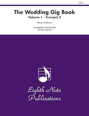 Image du vendeur pour The Wedding Gig Book, Vol 1: 2nd Trumpet, Part(s) (Eighth Note Publications) [Soft Cover ] mis en vente par booksXpress