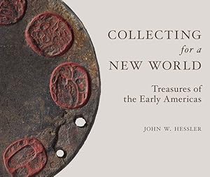 Seller image for Collecting for a New World: Treasures of the Early Americas by Hessler, John W. [Hardcover ] for sale by booksXpress