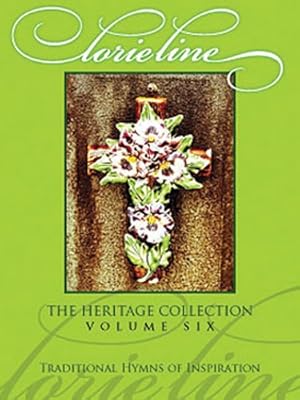 Seller image for Lorie Line - The Heritage Collection Volume 6: Traditional Hymns of Inspiration by Line, Lorie [Paperback ] for sale by booksXpress