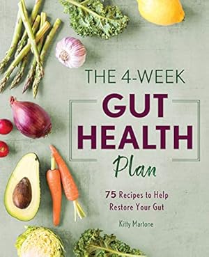 Seller image for The 4-Week Gut Health Plan: 75 Recipes to Help Restore Your Gut by Martone, Kitty [Paperback ] for sale by booksXpress