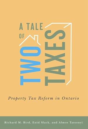 Immagine del venditore per A Tale of Two Taxes: Property Tax Reform in Ontario by Bird, Richard M., Slack, Enid, Tassonyi, Almos [Paperback ] venduto da booksXpress