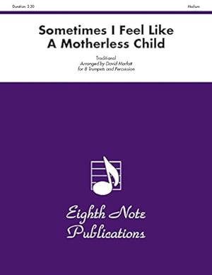 Seller image for Sometimes I Feel Like a Motherless Child: Score & Parts (Eighth Note Publications) Paperback for sale by booksXpress