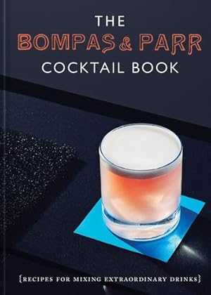 Seller image for The Bompas & Parr Cocktail Book: Recipes for Mixing Extraordinary Drinks by Bompas, Sam, Parr, Harry [Hardcover ] for sale by booksXpress