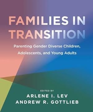 Imagen del vendedor de Families in Transition: Parenting Gender Diverse Children, Adolescents, and Young Adults [Paperback ] a la venta por booksXpress