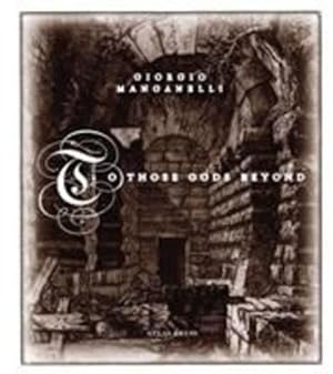 Image du vendeur pour To Those Gods Beyond by Manganelli, Giorgio, Calvino, Italo [Hardcover ] mis en vente par booksXpress