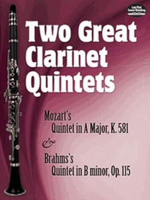 Seller image for Two Great Clarinet Quintets: Mozart's Quintet in A Major, K.581 & Brahms's Quintet in B minor, Op. 115 (Dover Chamber Music Scores) [Soft Cover ] for sale by booksXpress